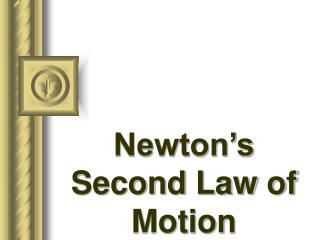 Newton’s Second Law of Motion