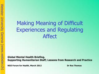 Global Mental Health Briefing. Supporting Humanitarian Staff; Lessons from Research and Practice