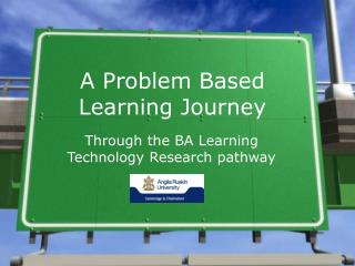 A Problem Based Learning Journey