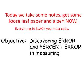 Today we take some notes, get some loose leaf paper and a pen NOW.