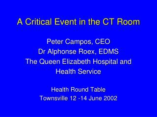 A Critical Event in the CT Room