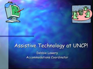 Assistive Technology at UNCP!