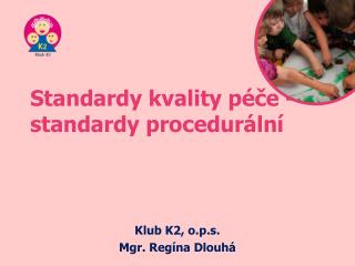 Standardy kvality péče - standardy procedurální