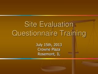 Site Evaluation Questionnaire Training