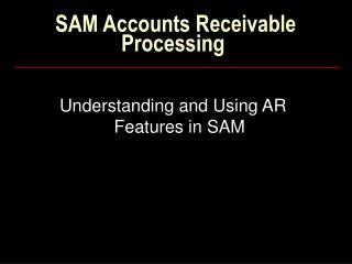 SAM Accounts Receivable Processing