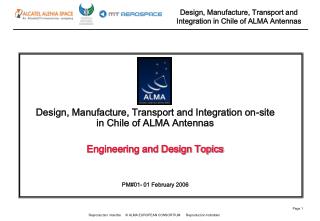 Design, Manufacture, Transport and Integration on-site in Chile of ALMA Antennas