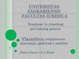 UNIVERSITAS ZAGRABIENSIS FACULTAS IURIDICA