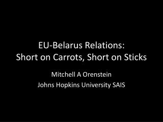 EU-Belarus Relations: Short on Carrots, Short on Sticks