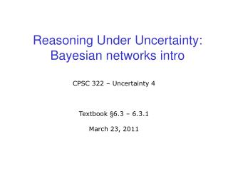 Reasoning Under Uncertainty: Bayesian networks intro