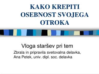 KAKO KREPITI OSEBNOST SVOJEGA OTROKA