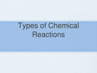 Types of Chemical Reactions