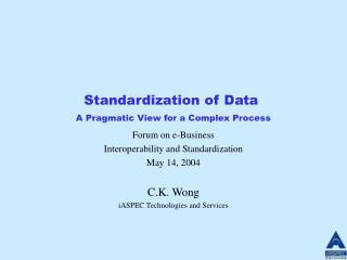 Standardization of Data  A Pragmatic View for a Complex Process