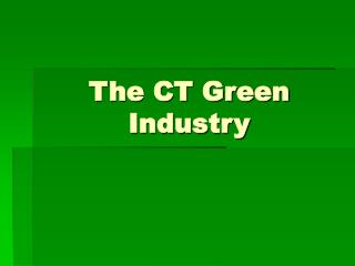 The CT Green Industry