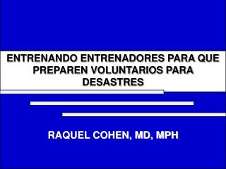 ENTRENANDO ENTRENADORES PARA QUE PREPAREN VOLUNTARIOS PARA DESASTRES