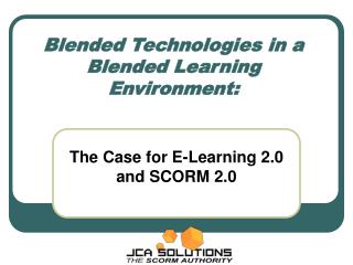 Blended Technologies in a Blended Learning Environment: