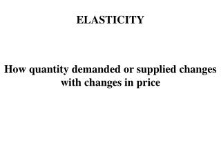 ELASTICITY