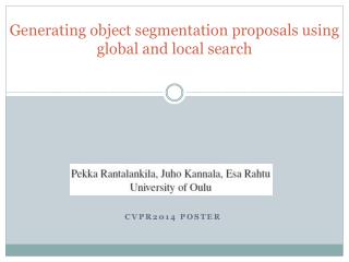 Generating object segmentation proposals using global and local search