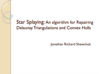 Star Splaying: An algorithm for Repairing Delaunay Triangulations and Convex Hulls