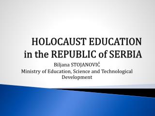 HOLOCAUST EDUCATION in the REPUBLIC of SERBIA