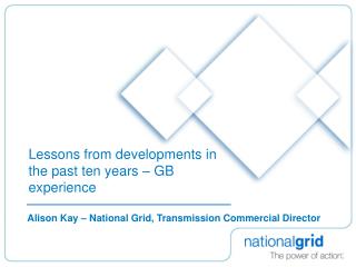 Lessons from developments in the past ten years – GB experience