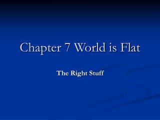 Chapter 7 World is Flat