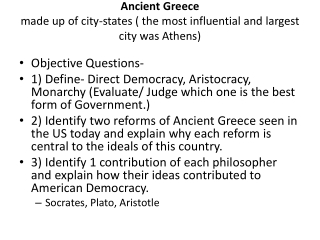 Ancient Greece made up of city-states ( the most influential and largest city was Athens)