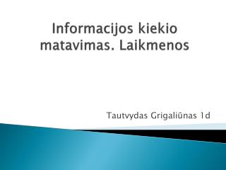 Informacijos kiekio matavimas. Laikmenos