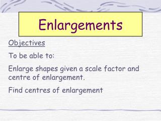 Enlargements