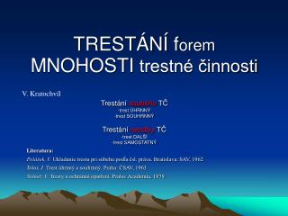 TRESTÁNÍ f orem MNOHOSTI trestné činnosti