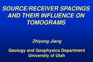 SOURCE/RECEIVER SPACINGS AND THEIR INFLUENCE ON TOMOGRAMS