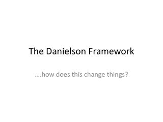 The Danielson Framework
