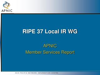 RIPE 37 Local IR WG