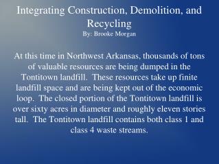 Integrating Construction, Demolition, and Recycling By: Brooke Morgan