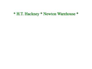 * H.T. Hackney * Newton Warehouse *