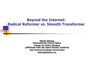 Beyond the Internet: Radical Reformer vs. Smooth Transformer