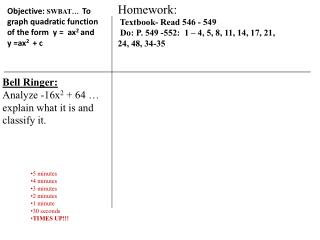 Objective: SWBAT… To graph quadratic function of the form y = ax 2 and y =ax 2 + c