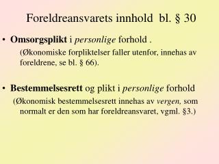 Foreldreansvarets innhold bl. § 30