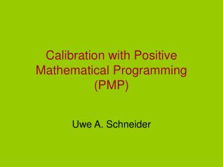 Calibration with Positive Mathematical Programming (PMP)