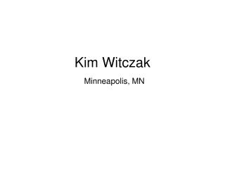 Kim Witczak Minneapolis, MN