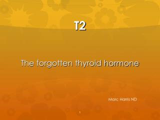 The forgotten thyroid hormone