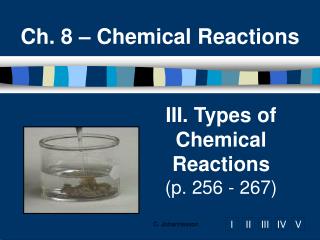 III. Types of Chemical Reactions (p. 256 - 267)