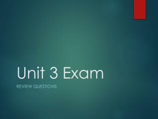 Unit 3 Exam