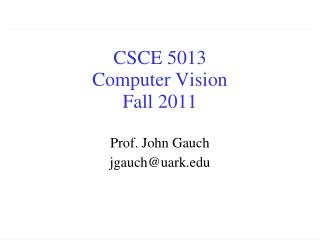 CSCE 5013 Computer Vision Fall 2011