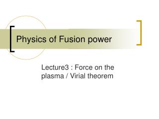 Physics of Fusion power