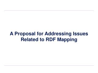 A Proposal for Addressing Issues Related to RDF Mapping