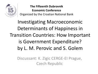 Discussant : K. Zigic CERGE-EI Prague, Czech Republic