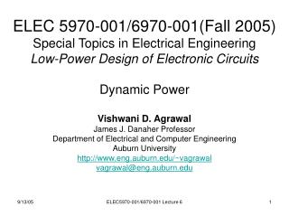 Vishwani D. Agrawal James J. Danaher Professor Department of Electrical and Computer Engineering