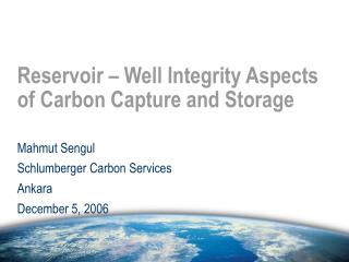 Reservoir – Well Integrity Aspects of Carbon Capture and Storage