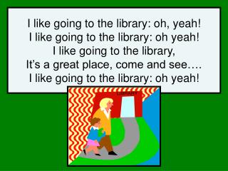 I like going to the library