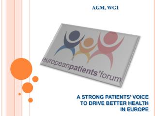 A STRONG PATIENTS’ VOICE TO DRIVE BETTER HEALTH IN EUROPE